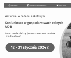 Badanie - Koniunktura w gospodarstwach rolnych AK-R, 12-31 stycznia 2024 r. Foto