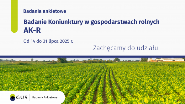 Badanie statystyczne z zakresu rolnictwa - Ankieta koniunktury w gospodarstwie rolnym 14-31.07.2025 r.